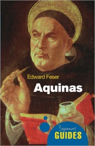 Aquinas: A Beginner's Guide (Beginners Guide (Oneworld))